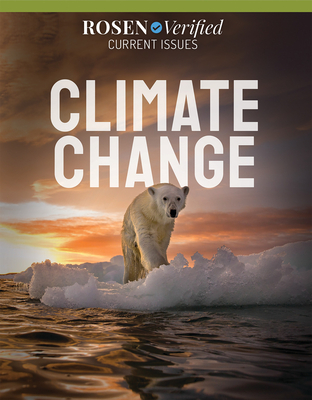 Climate Change (Rosen Verified: Current Issues)