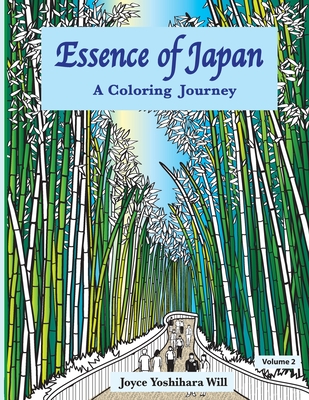 Essence of Japan: A Coloring Journey By Joyce Yoshihara Will (Artist), Joyce Yoshihara Will Cover Image