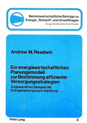 Ein Energiewirtschaftliches Planungsmodell Zur Bestimmung Effizienter Versorgungsstrategien: Angewandt Am Beispiel Der Energieversorgung in Hamburg Cover Image