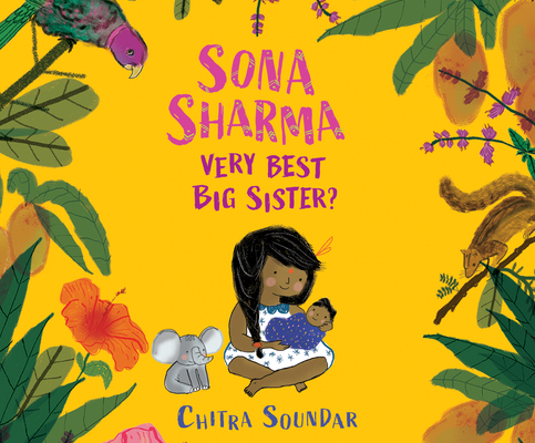 Sona Sharma, Very Best Big Sister? By Chitra Soundar, Jen Khatun (Illustrator) Cover Image