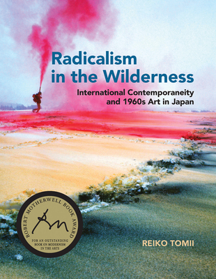 Radicalism in the Wilderness: International Contemporaneity and 1960s Art in Japan