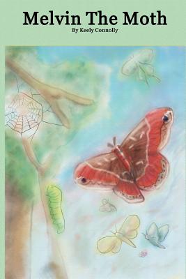 Melvin the Moth By Keely M. Connolly Cover Image
