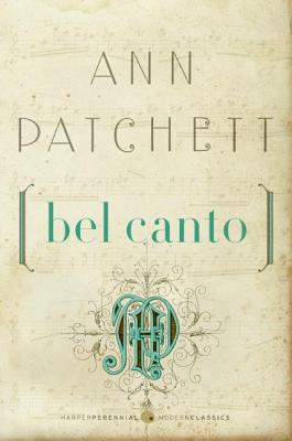 Bel Canto (Harper Perennial Deluxe Editions) By Ann Patchett Cover Image