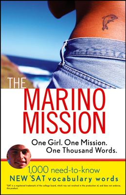 The Marino Mission: One Girl, One Mission, One Thousand Words: 1,000 Need-to-Know SAT Vocabulary Words By Karen B. Chapman Cover Image