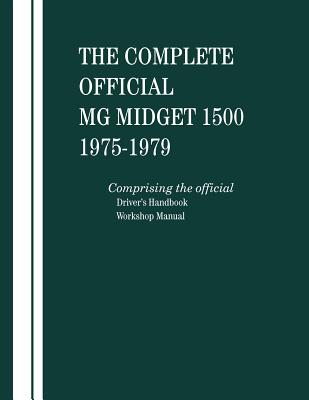 The Complete Official MG Midget 1500 1975-1979 By British Leyland Motors Cover Image