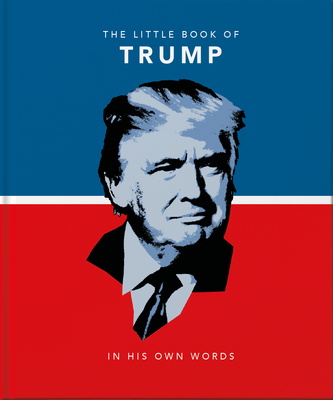 The Little Book of Trump: In His Own Words Cover Image