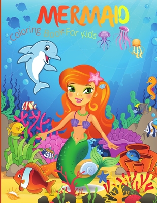 Mermaid Coloring Book for Kids: Magical Coloring Book with Mermaids and Sea  Creatures/Mermaid for Kids Ages 4-8, 8-12/60 Unique Mermaid Coloring Pages  (Paperback)