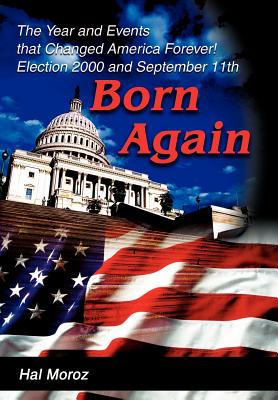 Born Again: The Year and Events that Changed America Forever! Election