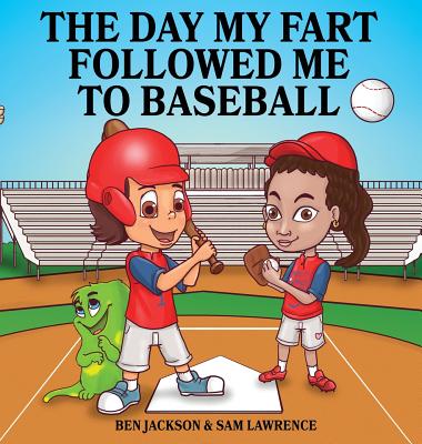 The Day My Fart Followed Me To Baseball (My Little Fart #8) (Hardcover ...