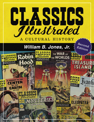Classics Illustrated: A Cultural History, 2D Ed. Cover Image