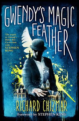 Gwendy's Magic Feather By Richard Chizmar, Stephen King (Foreword by) Cover Image
