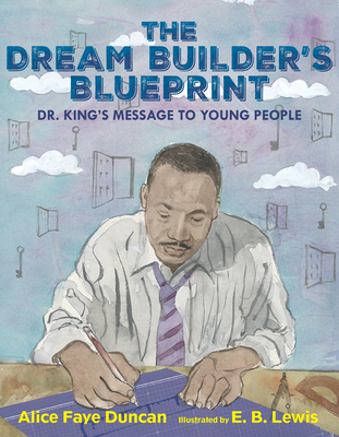 The Dream Builder's Blueprint: Dr. King's Message to Young People