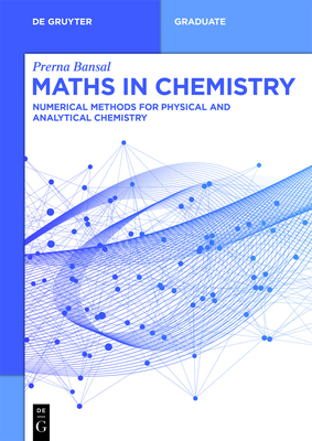 Maths in Chemistry: Numerical Methods for Physical and Analytical Chemistry (de Gruyter Textbook) Cover Image