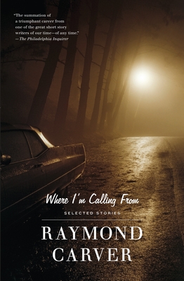 Where I'm Calling From: Selected Stories (Vintage Contemporaries)