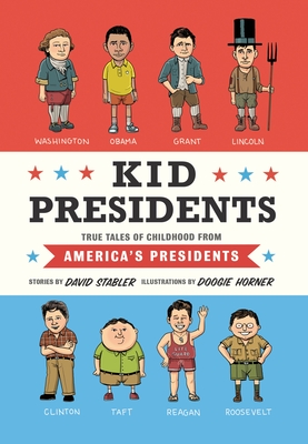 Cover Image for Kid Presidents: True Tales of Childhood from America's Presidents