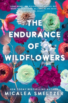 Endurance of Wildflowers (Wildflower Series #3) By Micalea Smeltzer Cover Image