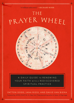 The Prayer Wheel: A Daily Guide to Renewing Your Faith with a Rediscovered Spiritual Practice