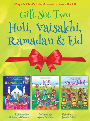 GIFT SET TWO (Holi, Ramadan & Eid, Vaisakhi): Maya & Neel's India Adventure Series (Festival of Colors, Multicultural, Non-Religious, Culture, Bhangra By Ajanta Chakraborty, Vivek Kumar, Janelle Diller (Editor) Cover Image