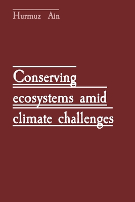 Conserving ecosystems amid climate challenges Cover Image