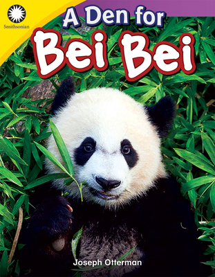 A Den for Bei Bei (Smithsonian: Informational Text) Cover Image