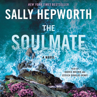 The Soulmate: A Novel By Sally Hepworth, Barrie Kreinik (Read by), Jessica Douglas-Henry (Read by) Cover Image