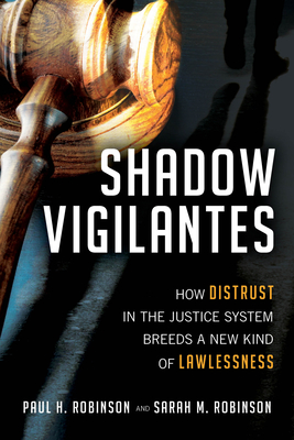 Shadow Vigilantes: How Distrust in the Justice System Breeds a New Kind of Lawlessness Cover Image