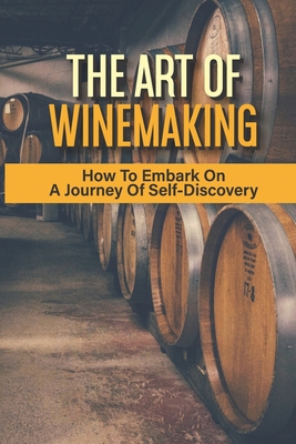 The Art of Making Wine [Book]