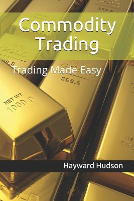 Commodity Trading: Trading Made Easy (Professional #1) Cover Image