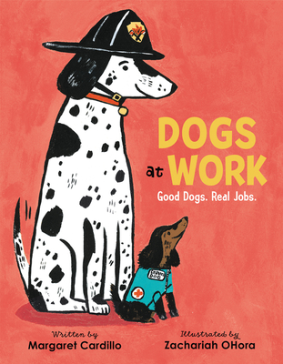 Dogs at Work: Good Dogs. Real Jobs. Cover Image