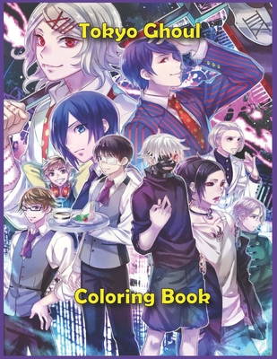 Tokyo Ghoul Coloring Book: Great Coloring Book For Tokyo Ghoul Anime Fans, Tokyo Ghoul Gift For Manga Lovers, High Quality Illustrations For Teen By Shuu Anime Cover Image