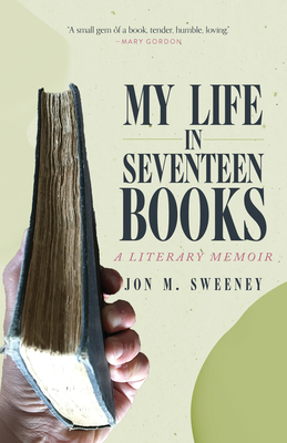 My Life in Seventeen Books: A Literary Memoir