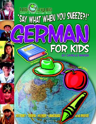 Say What When You Sneeze? German for Kids (Paperback) (Little Linguists)