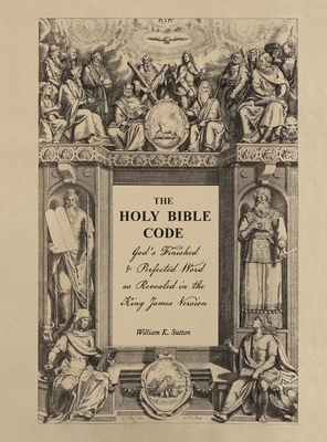 The Holy Bible Code: God's Finished & Perfected Word as Revealed in the King James Version, Volume 2 Cover Image
