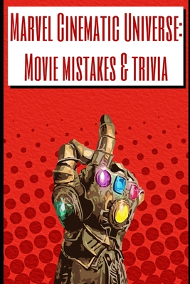 Marvel Cinematic Universe: Movie mistakes & trivia Cover Image