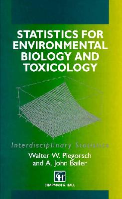 Statistics for Environmental Biology and Toxicology (Chapman & Hall/CRC Interdisciplinary Statistics #4) Cover Image