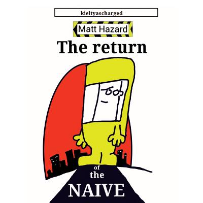 Matt Hazard: Return of the Naive By Paul Kielty Cover Image