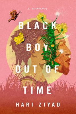 Black Boy Out of Time: A Memoir By Hari Ziyad Cover Image