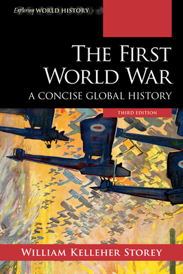 The First World War: A Concise Global History (Exploring World History)