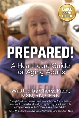 Prepared!: A Healthcare Guide for Aging Adults (Large Font Version For Easy Reading) Cover Image