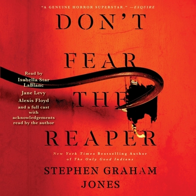 Don't Fear the Reaper By Stephen Graham Jones, Stephen Graham Jones (Read by), Pete Simonelli (Read by) Cover Image