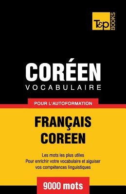 Vocabulaire Français-Coréen pour l'autoformation - 9000 mots (French Collection #90) By Andrey Taranov Cover Image