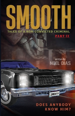 Smooth: Tales of A Non-Convicted Criminal, Part II: Does anybody know him? Cover Image