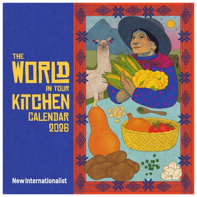 World in Your Kitchen Calendar 2026 By New Internationalist, Foss Natalie (Illustrator) Cover Image