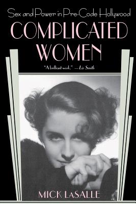 Complicated Women: Sex and Power in Pre-Code Hollywood Cover Image
