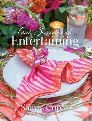 Four Seasons of Entertaining By Shayla Copas Cover Image