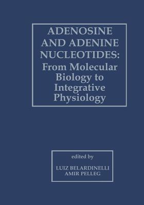 Adenosine and Adenine Nucleotides: From Molecular Biology to Integrative Physiology Cover Image