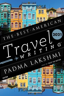 The Best American Travel Writing 2021 Cover Image