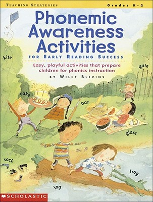 Phonemic Awareness Activities for Early Reading Success: Easy, Playful Activities That Prepare Children for Phonics Instruction