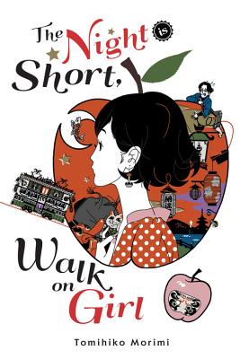 The Night Is Short, Walk on Girl By Tomihiko Morimi Cover Image