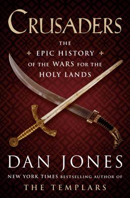 Crusaders: The Epic History of the Wars for the Holy Lands Cover Image